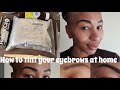 How to tint your eyebrows at home | Tutorial | South African YouTuber | Kelebogile Letsipa