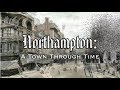 Northampton a town through time