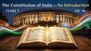The Constitution of India — An Introduction | Class 7 Social Science | Chapter 10 | Explained
