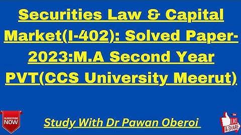 Securities Law & Capital Market(I-402): Solved Paper-2023:M.A Second Year PVT(CCS University Meerut)