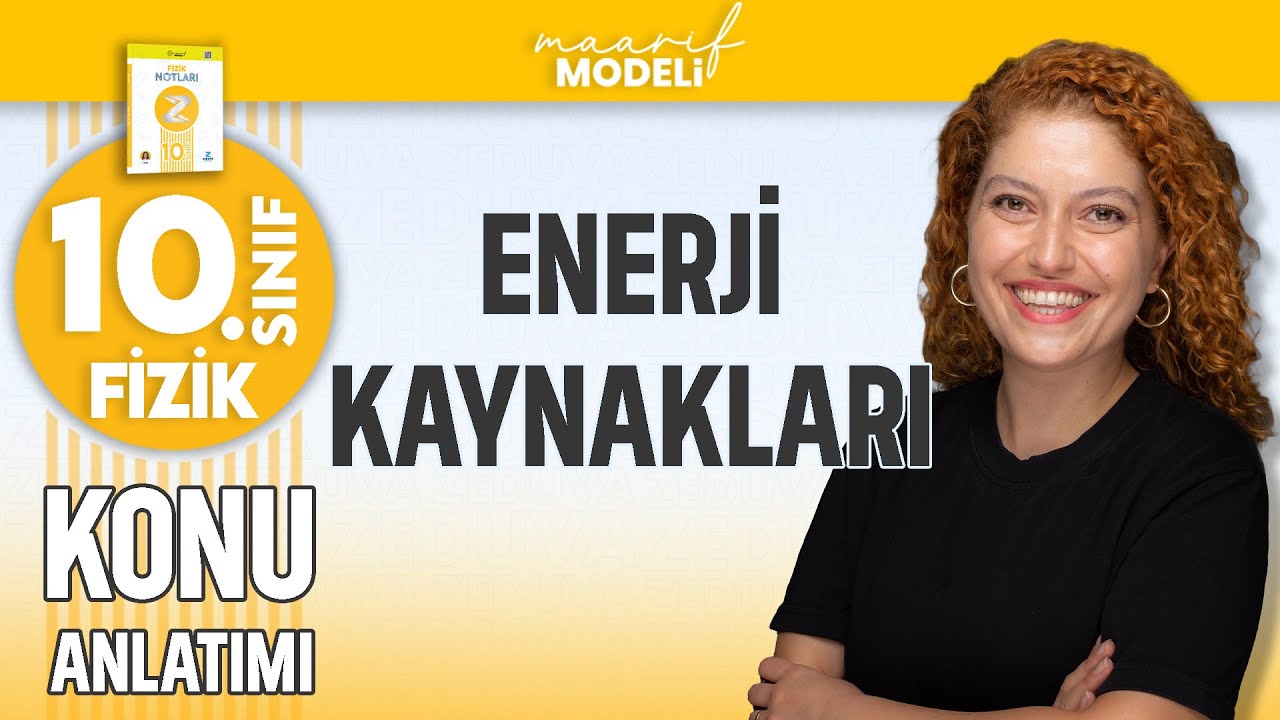 Enerji Kaynakları  - 10.sınıf fizik yeni müfredat ( maarif model )