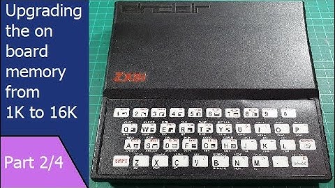 ZX81 Part 2 – Upgrading the on board memory from 1K to 16K