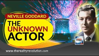 Neville Goddard - The Unknown Actor