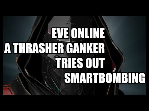 Eve Online : A Thrasher Ganker Tries Out Smartbombing