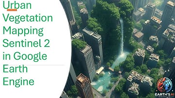 Urban Vegetation Mapping Sentinel 2 in Google Earth Engine