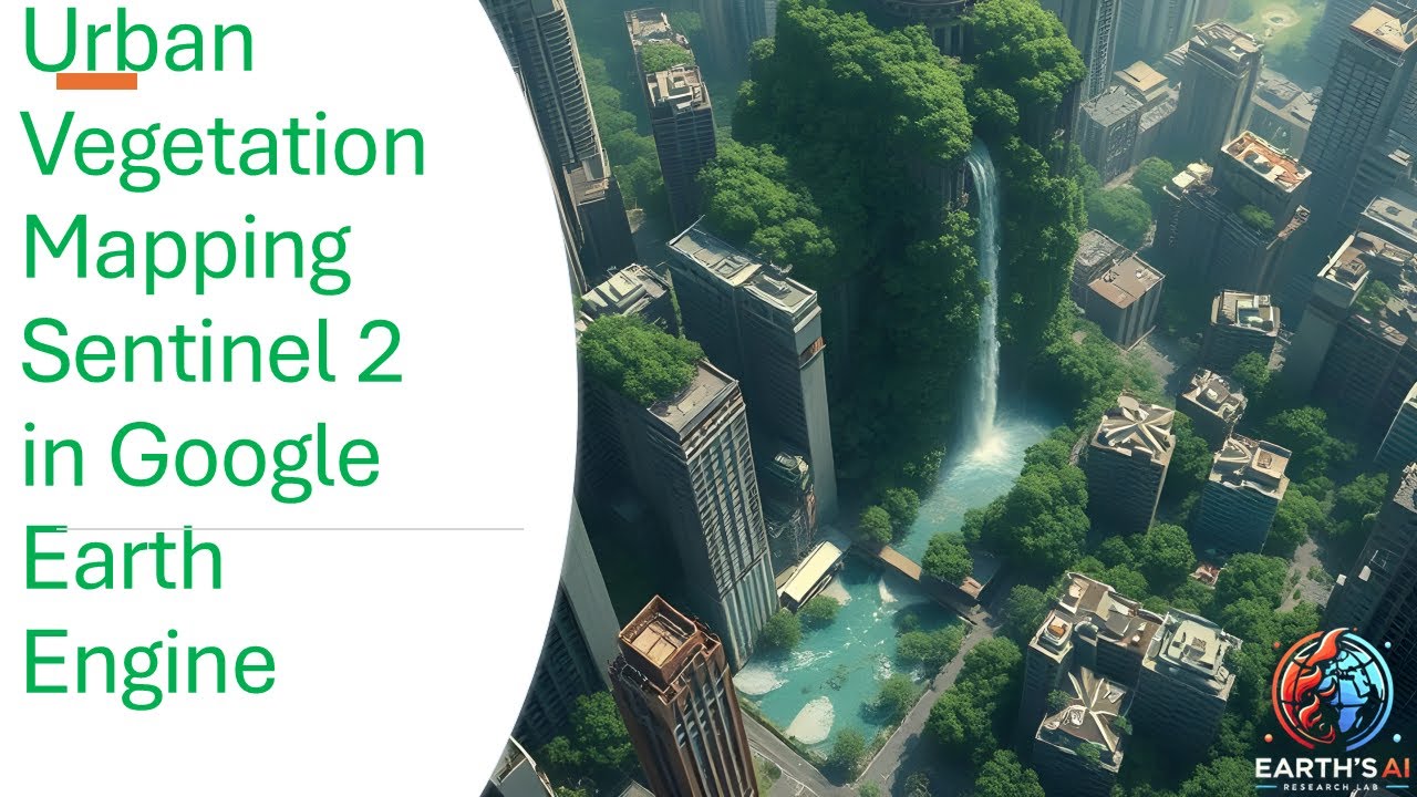 Urban Vegetation Mapping Sentinel 2 in Google Earth Engine - YouTube