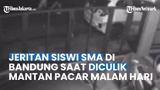 Jeritan Ketakutan Siswi SMA di Bandung, Tak Berdaya Diculik Mantan Kekasih