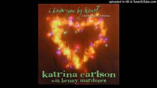 Watch Katrina Carlson I Know You By Heart video