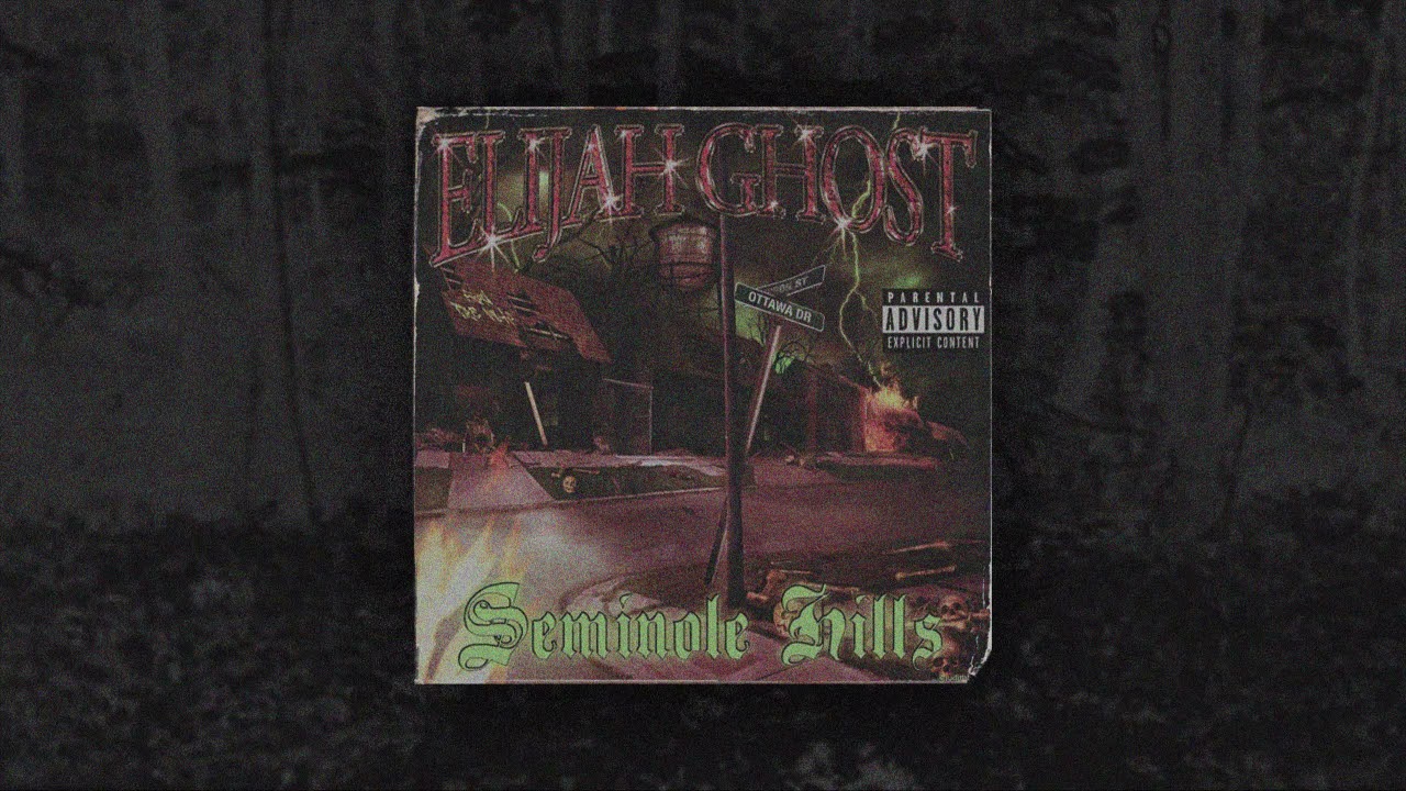 ELIJAH GHOST - SEMINOLE HILLS (FULL EP)