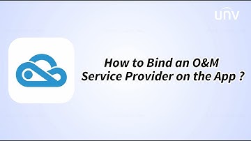 How to Bind an O&M Service Provider on the App
