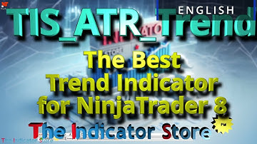 The Best Trend Indicator for NinjaTrader 8 : TIS_ATR_Trend