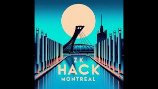 ZK Hack Montréal: Welcome presentation & Intro to ZK themes (ZK Hack team)