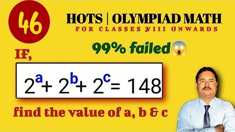 Olympiad Maths | if 2^a+2^b+2^c=148, find a, b & c #olympiadmathematics
