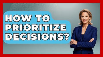 How To Prioritize Decisions? - Cognitive Therapy Hub