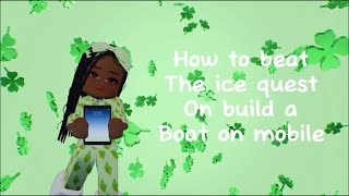 How to complete the ice quest on build a boat on mobile! ⛵️ by Ava’s World 82 views 2 months ago 4 minutes, 28 seconds