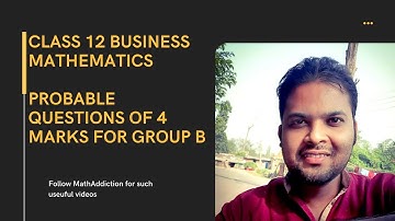 Class 12, Business Mathematics - Probable Questions of 4 marks each for Group B