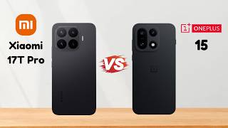 Xiaomi 17T Pro Vs OnePlus 15 - Full Comparison – Which Flagship Wins?