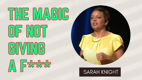 "THE MAGIC OF NOT GIVING A F***" By Sarah Knight