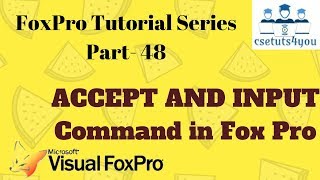 Fox Pro Tutorial Series-48. ACCEPT AND INPUT Command in Fox Pro
