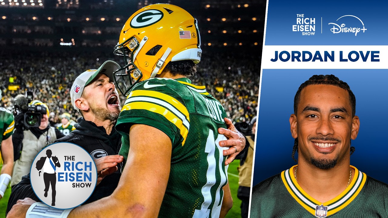 Packers QB Jordan Love on His Strong Bond with HC Matt LaFleur | The Rich Eisen Show