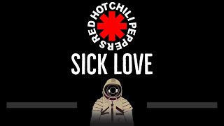 Red Hot Chili Peppers • Sick Love (CC) 🎤 [Karaoke] [Instrumental Lyrics]