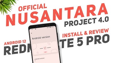 Nusantara Project 4.0 Official | Redmi Note 5 Pro | Android 12 | Install & Full Review