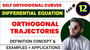 Orthogonal Trajectories | Bs Differential Equation | Definition, Concept & Examples