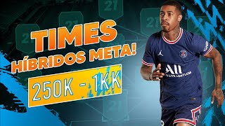 FIFA 22 - MELHORES TIMES HÍBRIDOS METAS 250K, 500K E 1KK