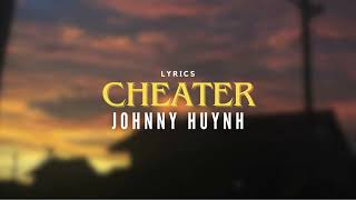 Johnny  Huynh - Cheater (Lyrics || easy) Resimi