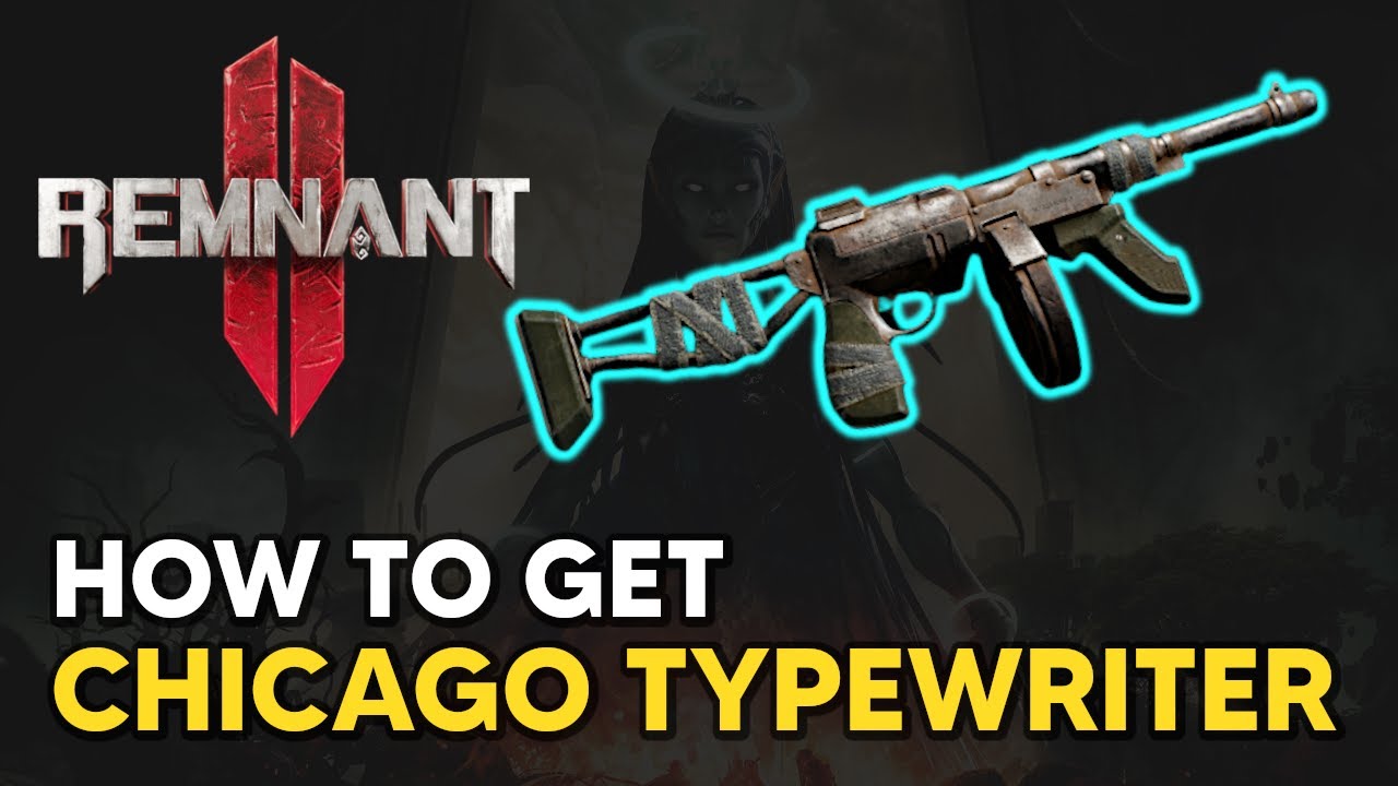 Remnant 2 How to get CHICAGO TYPEWRITER Secret Weapon (Tommy Gun
