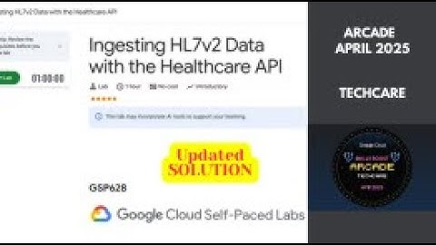 Ingesting HL7v2 Data with the Healthcare API | Arcade TechCare | #GSP628 | #quicklabs