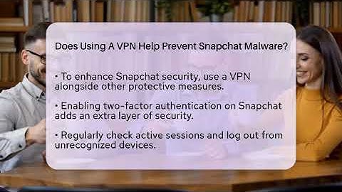 Does Using A VPN Help Prevent Snapchat Malware? - Everyday-Networking
