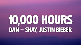 「1HOUR + LYRICS」 Dan   Shay \& Justin Bieber - 10,000 Hours (Lyrics)