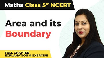 Class 5 Maths Chapter 11 | Area and its Boundary Full Chapter Explanation & Exercise