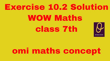 Exercise 10.2 Solution wow maths solution class 7th