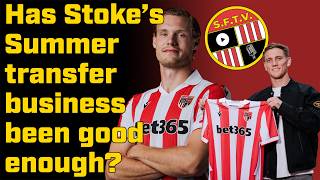 Has Stoke's Summer Transfer Window been good enough so far! Stoke Fan TV #podcast  46