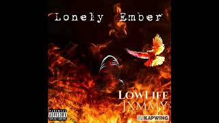 LowLife Jxmmy - Lonely Ember