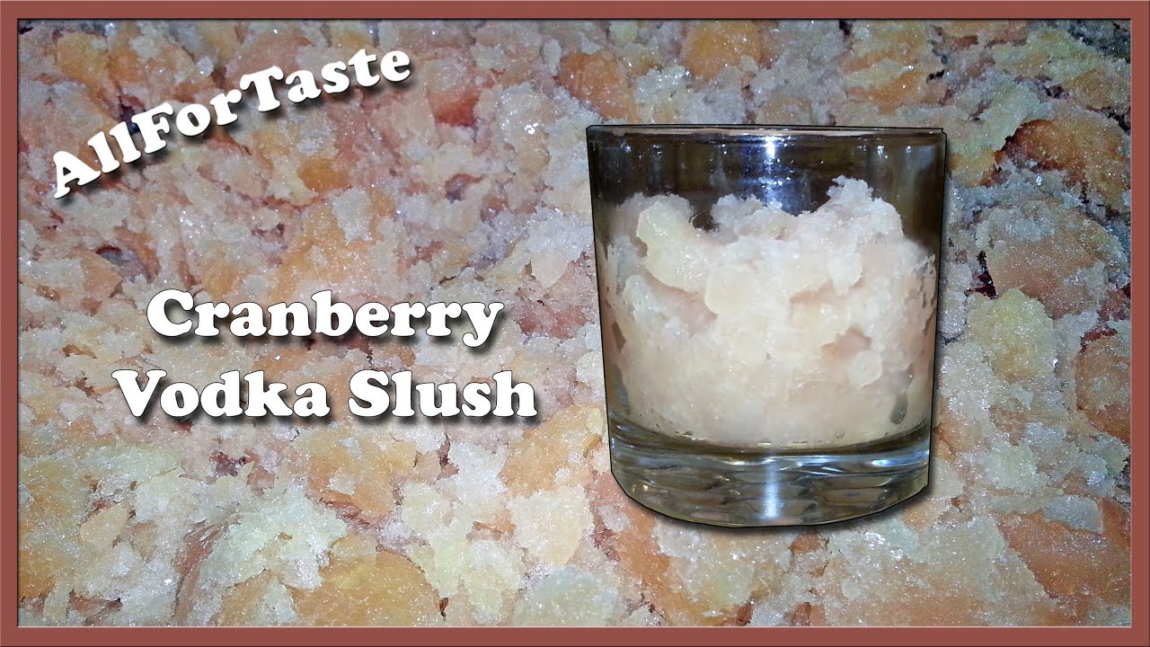 Cranberry Vodka Slush YouTube