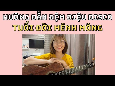 Video HƯỚNG DẪN ĐỆM HÁT ĐIỆU DISCO BÀI HÁT ''TUỔI ĐỜI MÊNH... - youtube