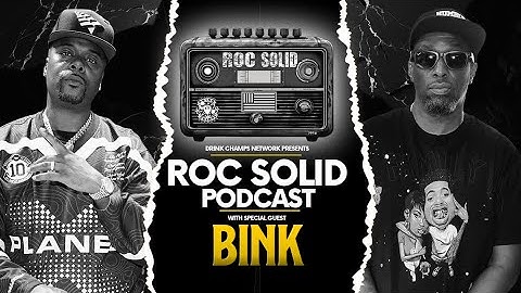From Behind the Boards to Roc Royalty: Bink! on ROC Solid | Drink Champs Network