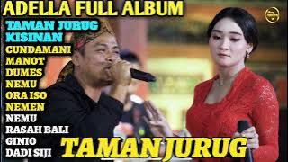 FULL  ALBUM - TAMAN JURUG - KISINAN - Difarina Indra Adella Ft. Fendik Adella-OM ADELLA terbaru 2023