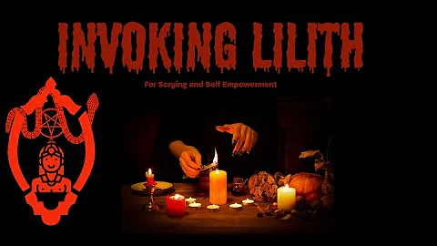 Invocation to Lilith For Scrying & Self Empowerment!