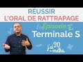 Terminale S -  Réussir l'oral de rattrapage en Mathématiques - Épisode 1 |Jai20enmaths