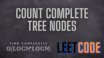 Count Complete Tree Nodes | Leetcode | O(logn * logn) time