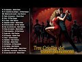 Tres Criollos del Tango Colombiano- 24 Tangos Inmortales- Canciones De Tango Inmortales