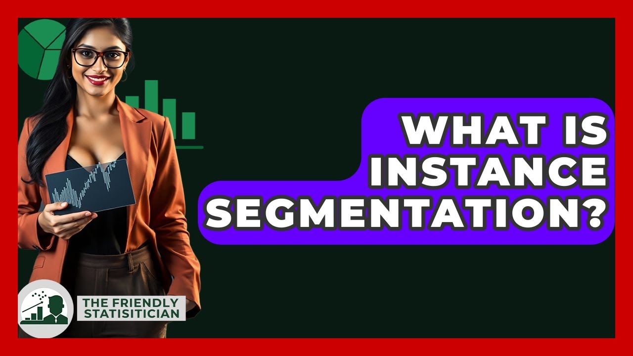 What Is Instance Segmentation? - The Friendly Statistician