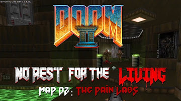 MAP 02: The Pain Labs | DOOM II: No Rest For The Living UV 100% | All Secrets + All Kills