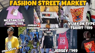 Fashion Street Market | Inta Sasta 😱Market | Mc Stan Type Tshirts | Jordan at 299rs | NSFILMS