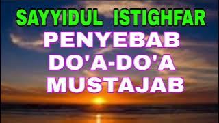Sayyidul Istighfar - Penyebab Do'a-Do'a Mustajab - Usahakan diHafalkan Yaa