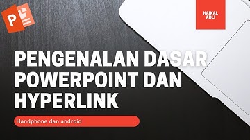 Pengenalan Dasar Powerpoint dan Hyperlink
